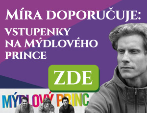 Banner Míra doporučuje vstupenky na Mýdlového prince