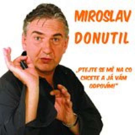 Miroslav Donutil - Ptejte se mě na co chcete a já Vám odpovím