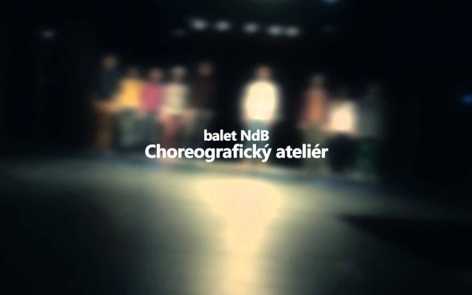 Choreografický ateliér /Choreographic Workshop