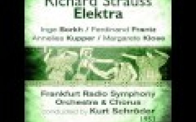Richard Strauss: Elektra, Op. 58 - "Wo bleibt Elektra?"
