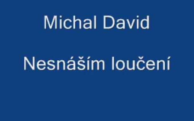 Michal David-Nesnáším loučení