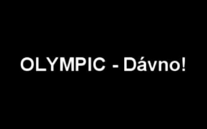 OLYMPIC - Dávno