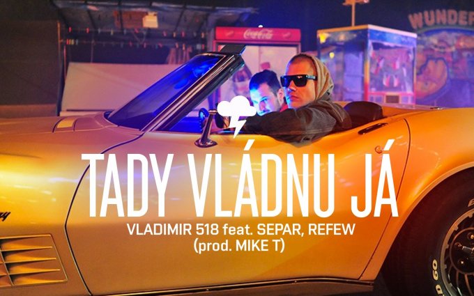 VLADIMIR 518 ft. SEPAR, REFEW prod. MIKE T - Tady vládnu já